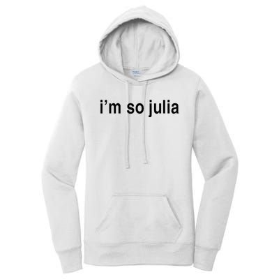 Im So Julia Funny Im So Julia Women's Pullover Hoodie