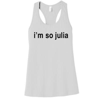 Im So Julia Funny Im So Julia Women's Racerback Tank