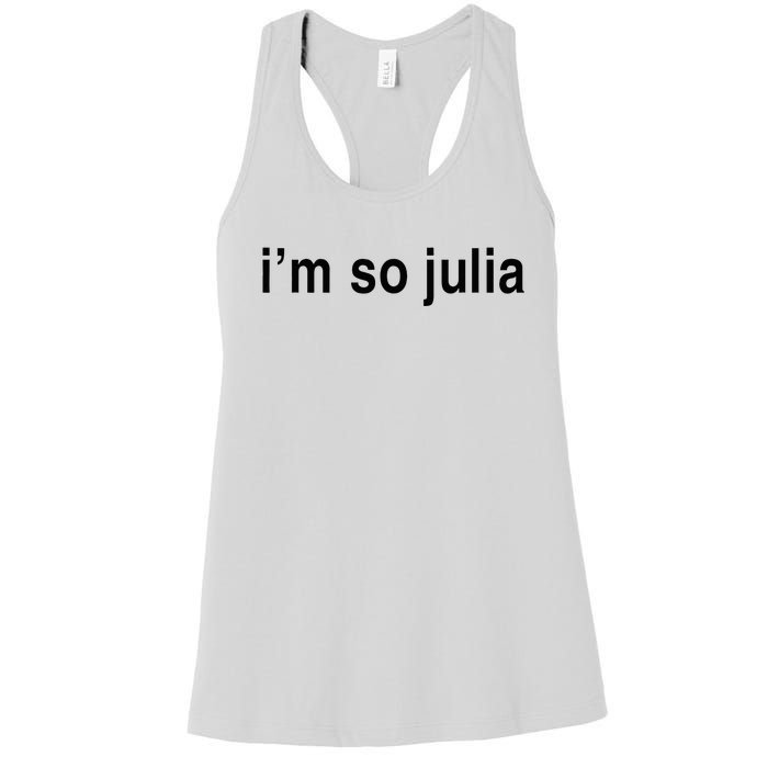 Im So Julia Funny Im So Julia Women's Racerback Tank