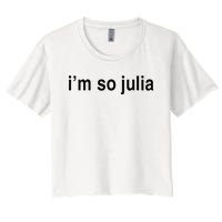 Im So Julia Funny Im So Julia Women's Crop Top Tee