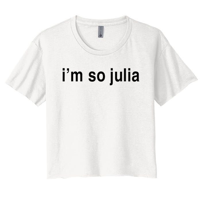 Im So Julia Funny Im So Julia Women's Crop Top Tee