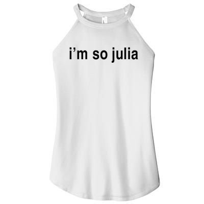 Im So Julia Funny Im So Julia Women’s Perfect Tri Rocker Tank