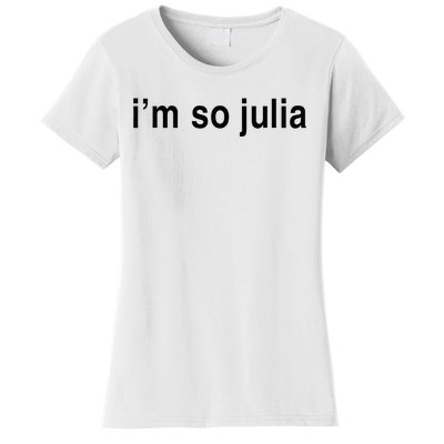 Im So Julia Funny Im So Julia Women's T-Shirt