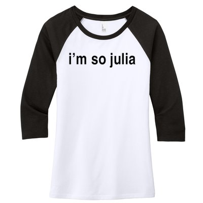 Im So Julia Funny Im So Julia Women's Tri-Blend 3/4-Sleeve Raglan Shirt