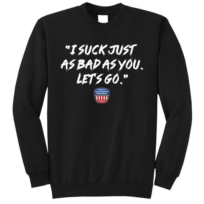 I Suck Just As Bad As You LetS Go Sweatshirt