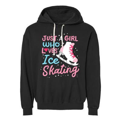 Ice Skating Just A Girl Who Loves Ice Skating Garment-Dyed Fleece Hoodie