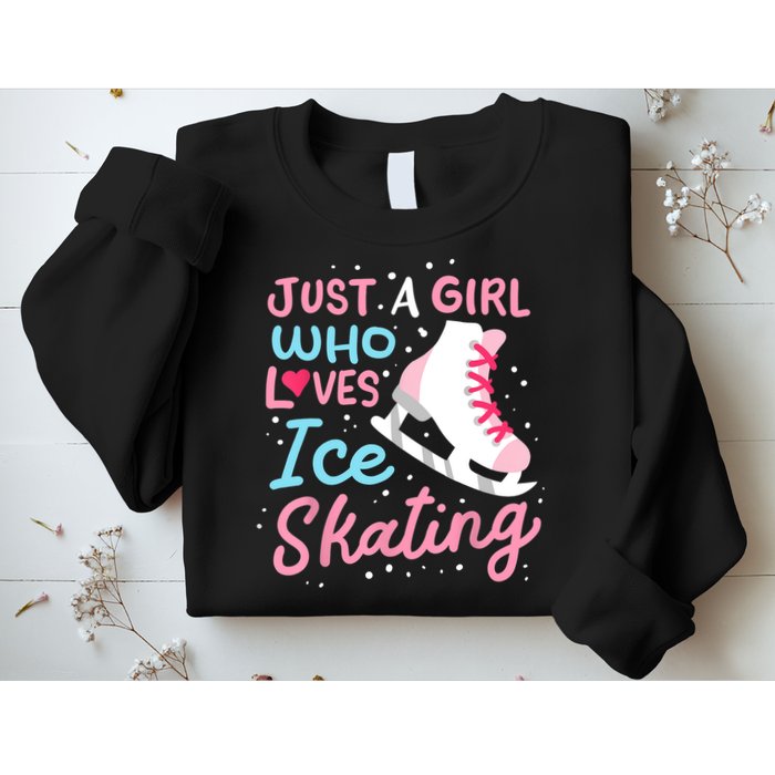Ice Skating Just A Girl Who Loves Ice Skating Sweatshirt