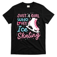 Ice Skating Just A Girl Who Loves Ice Skating T-Shirt