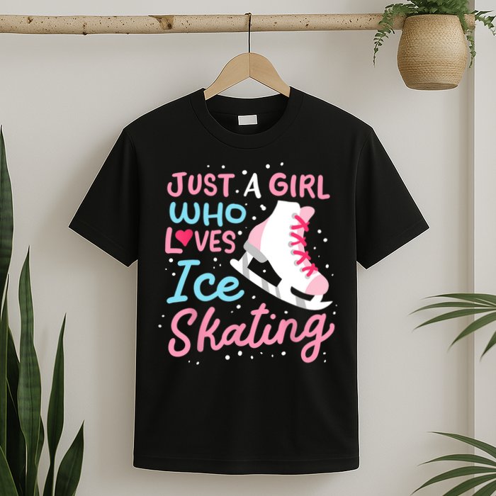 Ice Skating Just A Girl Who Loves Ice Skating T-Shirt