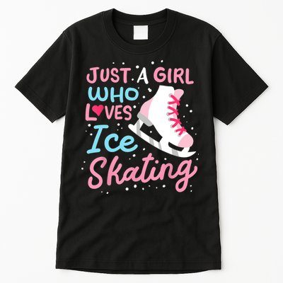 Ice Skating Just A Girl Who Loves Ice Skating Tall T-Shirt
