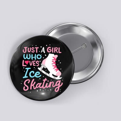 Ice Skating Just A Girl Who Loves Ice Skating Button