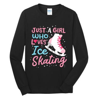 Ice Skating Just A Girl Who Loves Ice Skating Tall Long Sleeve T-Shirt