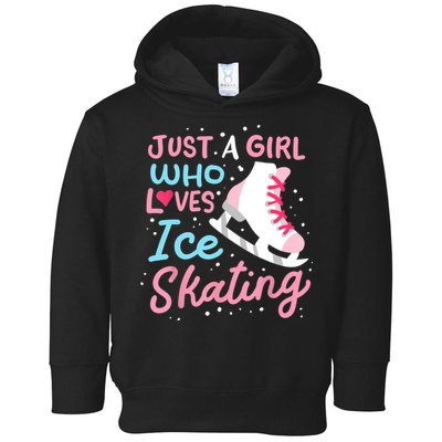 Ice Skating Just A Girl Who Loves Ice Skating Toddler Hoodie