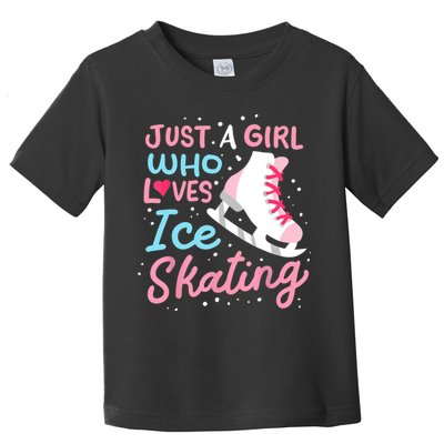 Ice Skating Just A Girl Who Loves Ice Skating Toddler T-Shirt