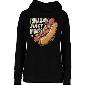 I Swallow Juicy Wiener Funny Embarrassing Adult Humor Womens Funnel Neck Pullover Hood