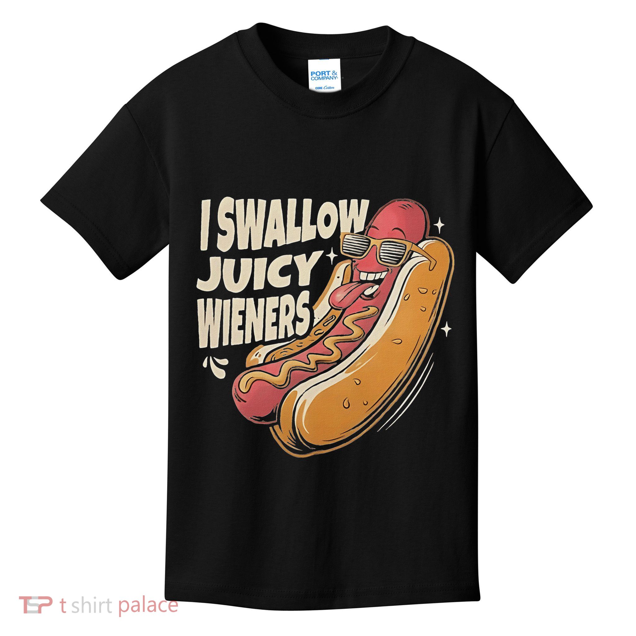 I Swallow Juicy Wiener Funny Embarrassing Adult Humor Kids T-Shirt