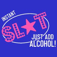 Instant Slut Just Add Alcohol Funny Design T-Shirt