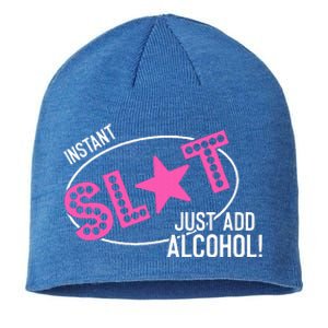 Instant Slut Just Add Alcohol Funny Design Sustainable Beanie