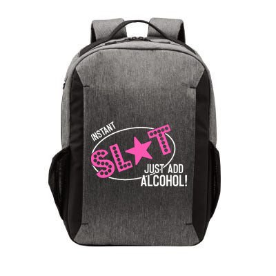 Instant Slut Just Add Alcohol Funny Design Vector Backpack