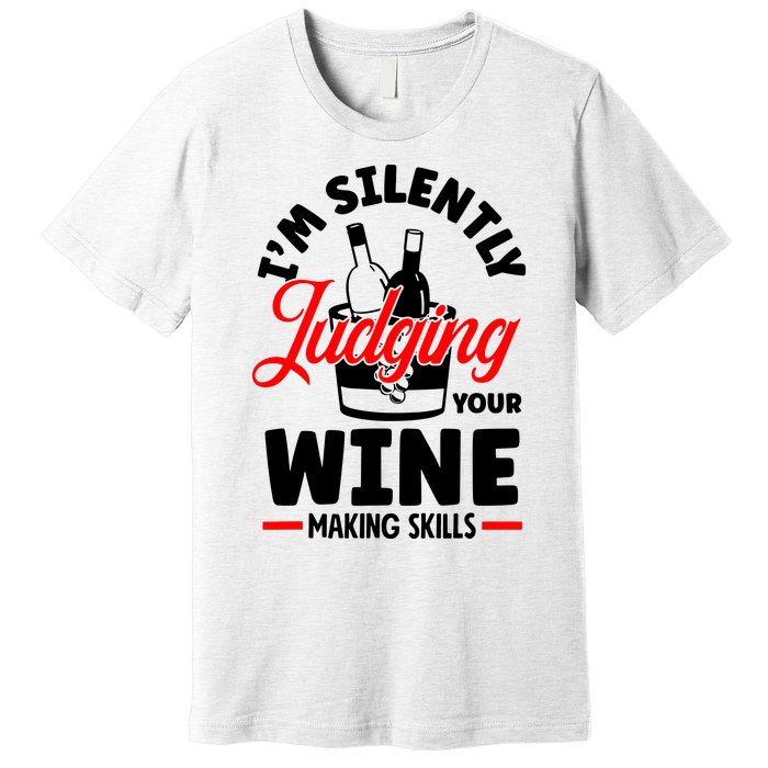 IM Silently Judging Your Wine Premium T-Shirt