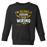 Im Silently Judging Your Wiring Funny Electrician Quote Toddler Sweatshirt