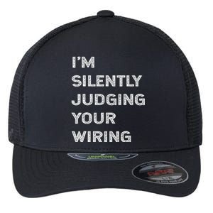 Im Silently Judging Your Wiring Funny Electrician Quote Flexfit Unipanel Trucker Cap