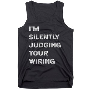 Im Silently Judging Your Wiring Funny Electrician Quote Tank Top