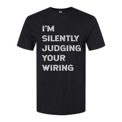 Im Silently Judging Your Wiring Funny Electrician Quote Softstyle® CVC T-Shirt