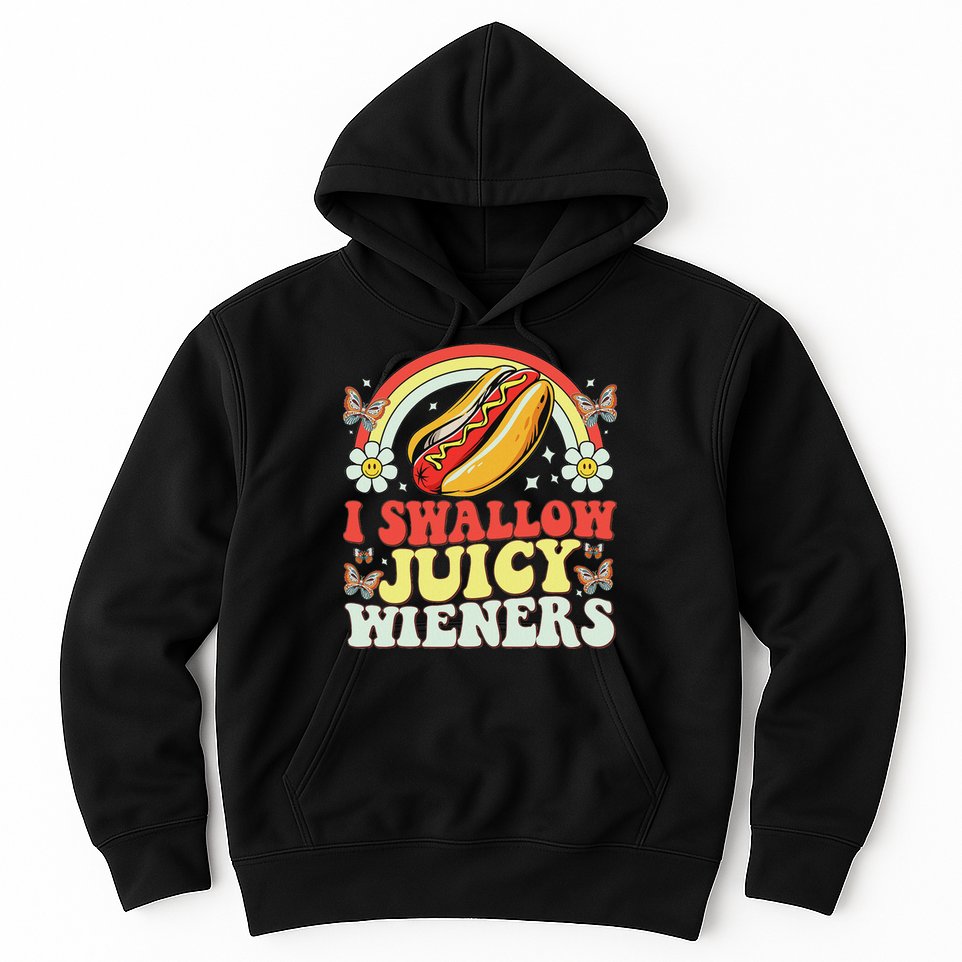 I Swallow Juicy Wiener Funny Inappropriate Hoodie