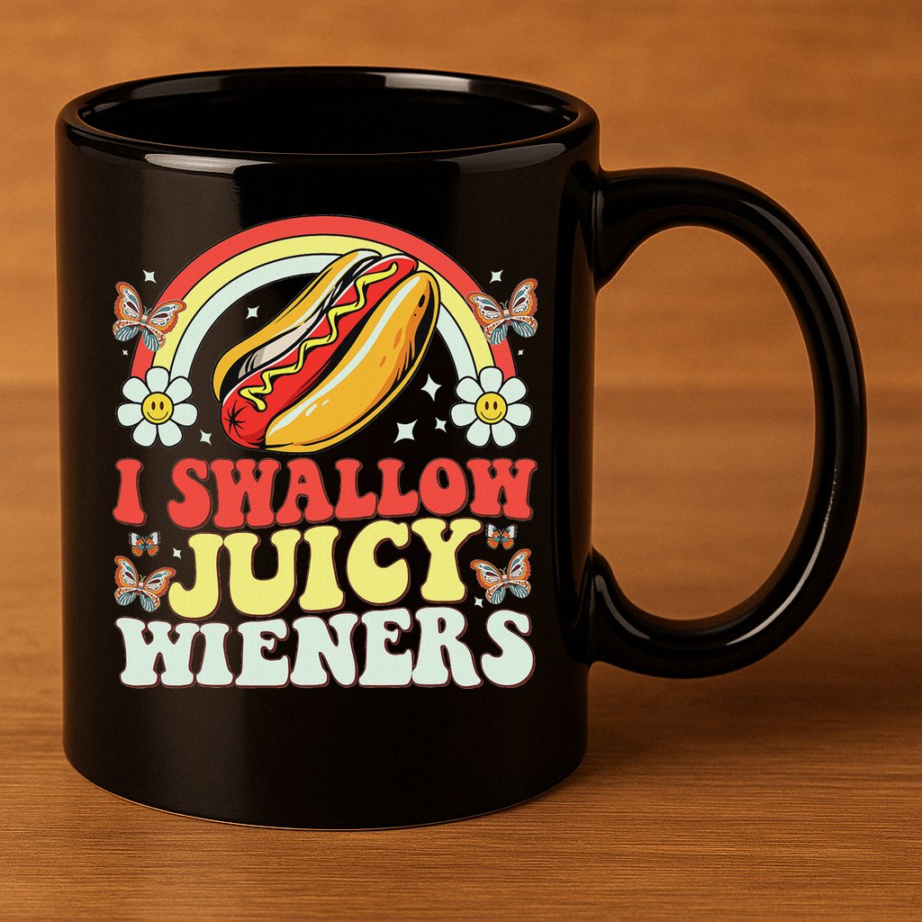 I Swallow Juicy Wiener Funny Inappropriate 11oz C Handle Ceramic Mug