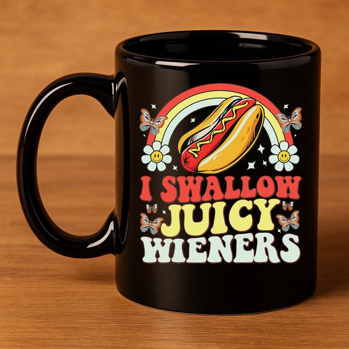 I Swallow Juicy Wiener Funny Inappropriate 11oz C Handle Ceramic Mug