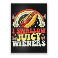 I Swallow Juicy Wiener Funny Inappropriate Poster