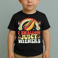 I Swallow Juicy Wiener Funny Inappropriate Toddler T-Shirt