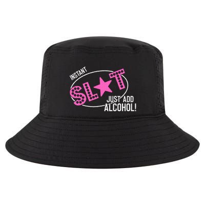 Instant Slut Just Add Alcohol Funny Design Cool Comfort Performance Bucket Hat