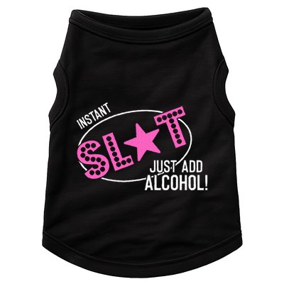 Instant Slut Just Add Alcohol Funny Design Doggie Tank