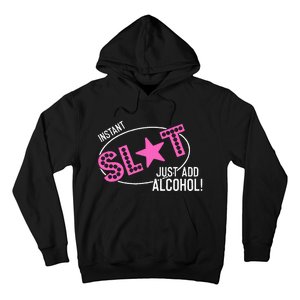 Instant Slut Just Add Alcohol Funny Design Hoodie