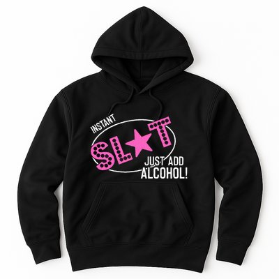 Instant Slut Just Add Alcohol Funny Design Hoodie