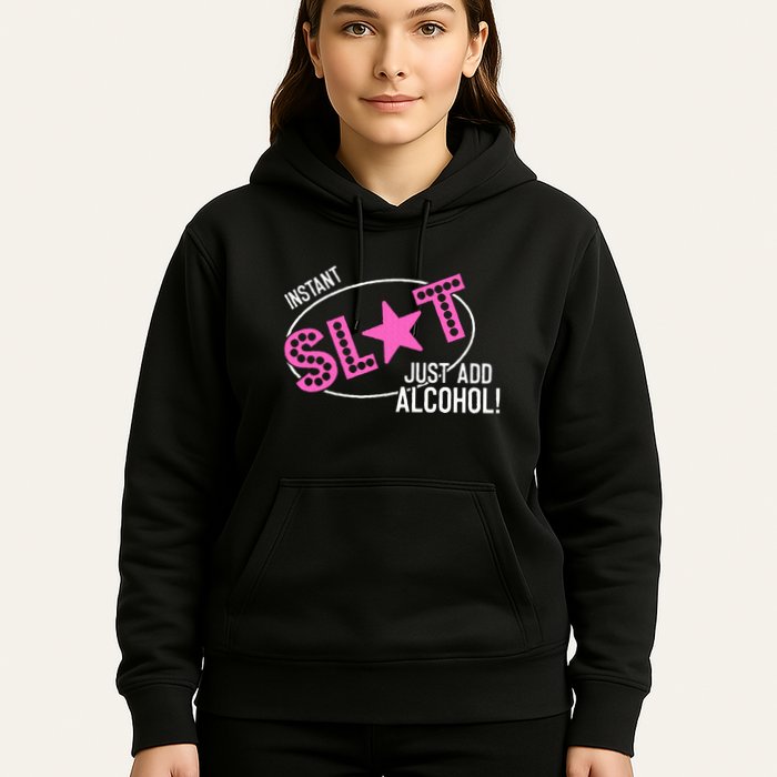 Instant Slut Just Add Alcohol Funny Design Hoodie