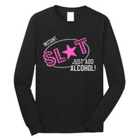 Instant Slut Just Add Alcohol Funny Design Long Sleeve Shirt