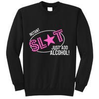 Instant Slut Just Add Alcohol Funny Design Sweatshirt