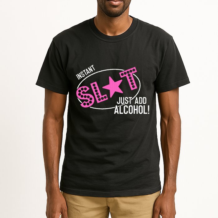 Instant Slut Just Add Alcohol Funny Design Tall T-Shirt