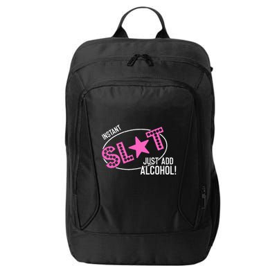 Instant Slut Just Add Alcohol Funny Design City Backpack