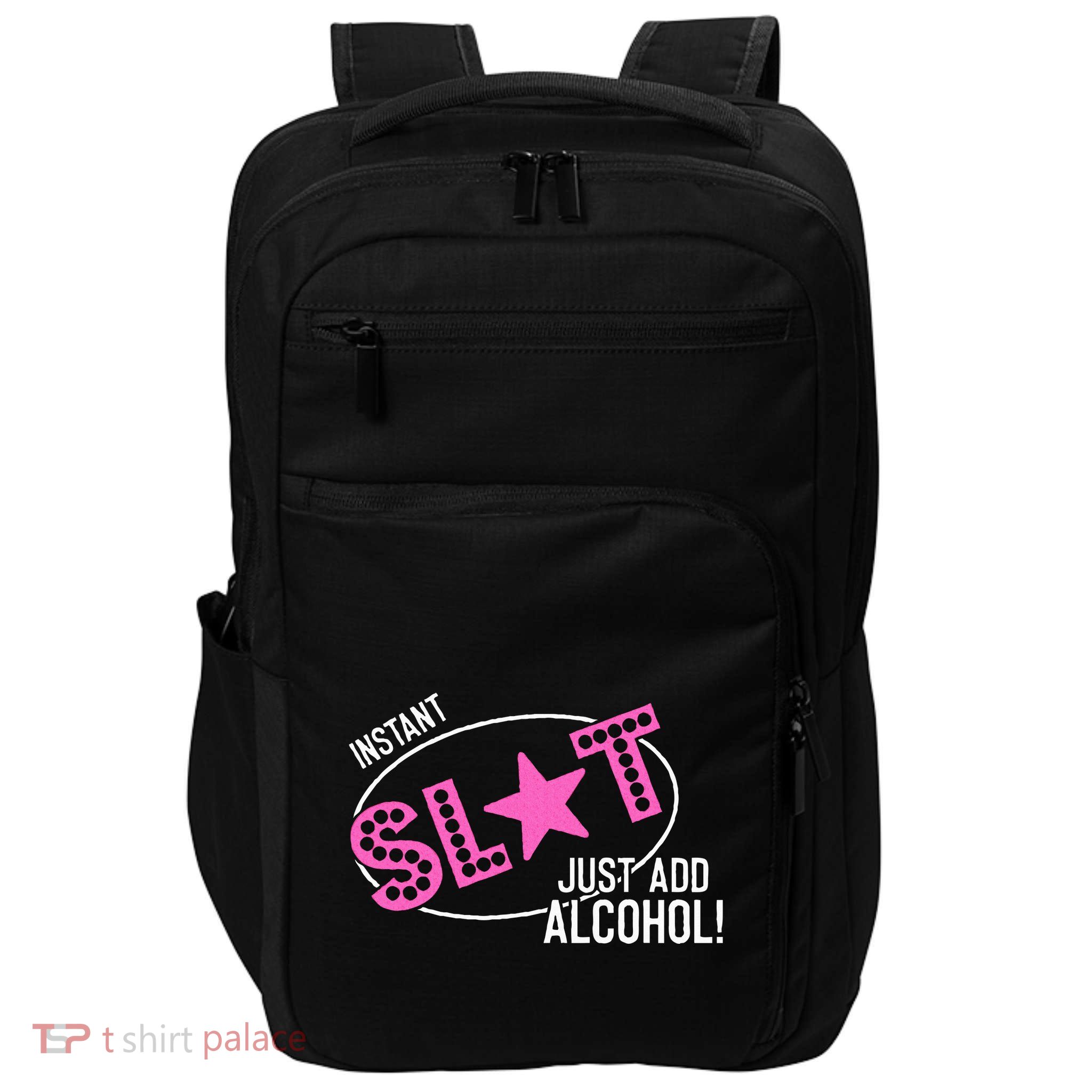 Instant Slut Just Add Alcohol Funny Design Impact Tech Backpack