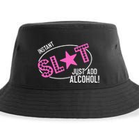 Instant Slut Just Add Alcohol Funny Design Sustainable Bucket Hat