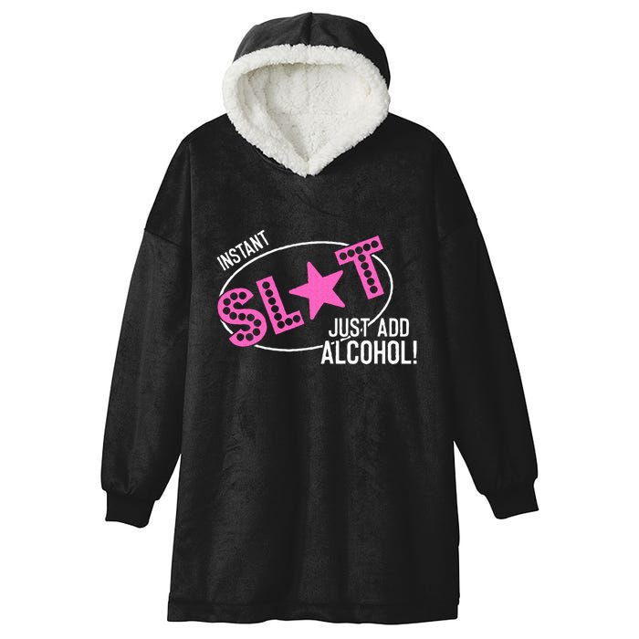 Instant Slut Just Add Alcohol Funny Design Hooded Wearable Blanket