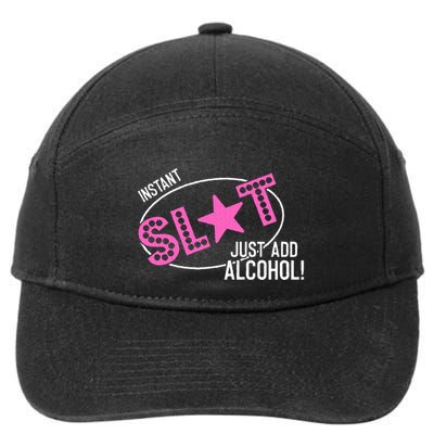 Instant Slut Just Add Alcohol Funny Design 7-Panel Snapback Hat