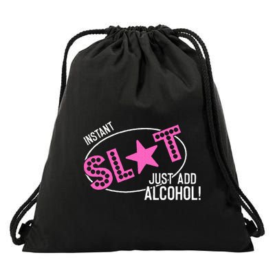 Instant Slut Just Add Alcohol Funny Design Drawstring Bag