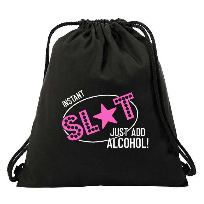 Instant Slut Just Add Alcohol Funny Design Drawstring Bag