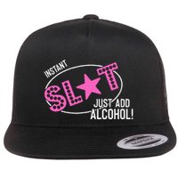 Instant Slut Just Add Alcohol Funny Design Flatbill Hat