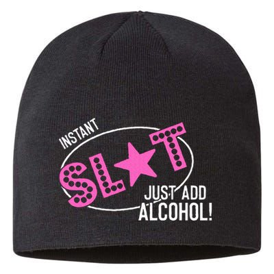 Instant Slut Just Add Alcohol Funny Design Sustainable Beanie